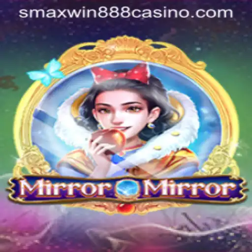 MirrorMirror: A Mesmerizing Game Experience at SMAXWIN888 CASINO